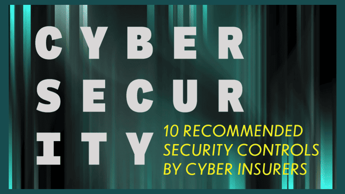 10 Security Controls Recommended By Cyber Insurers