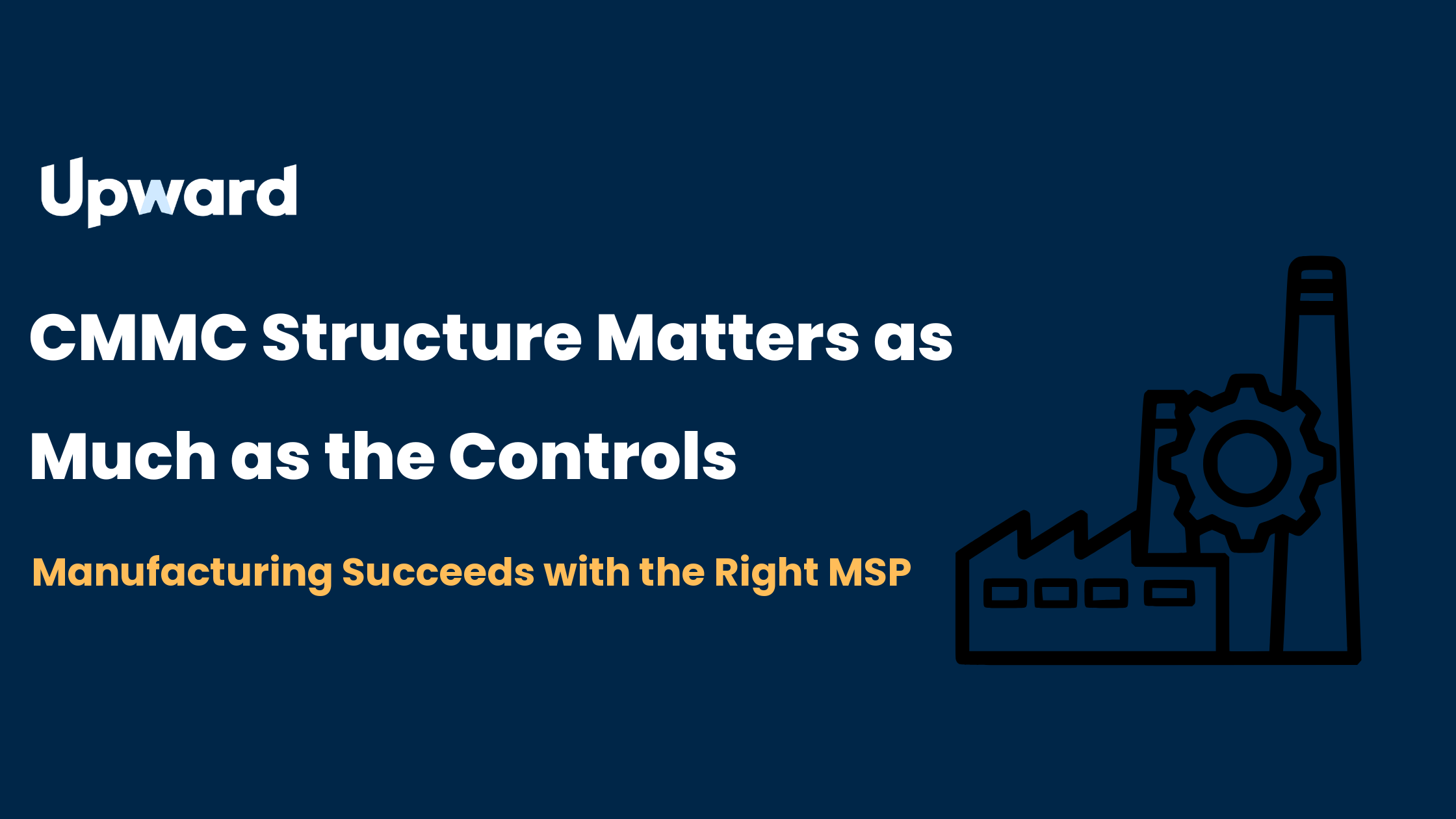 CMMC Structure Matters as Much as the Controls